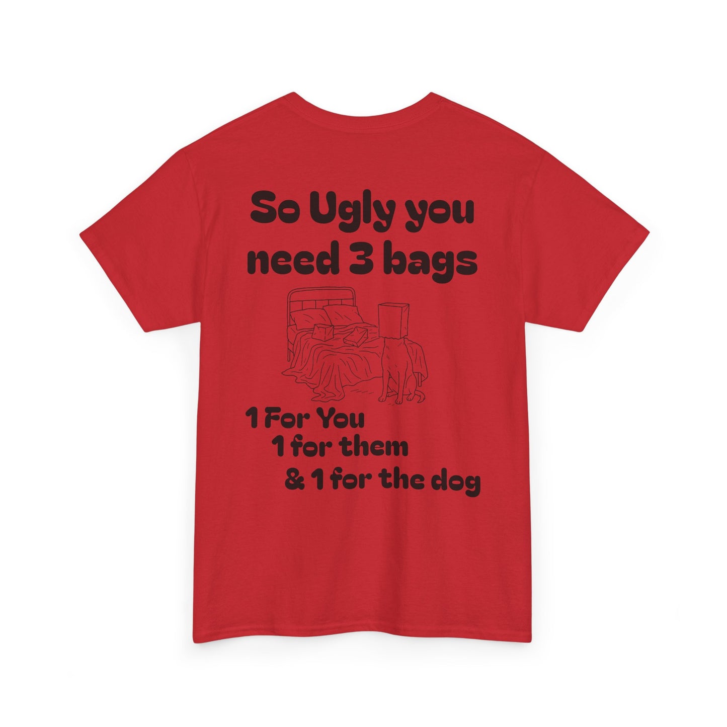 Funny Graphic Tee – 'So Ugly You Need 3 Bags' Novelty Shirt (GFYS Front)