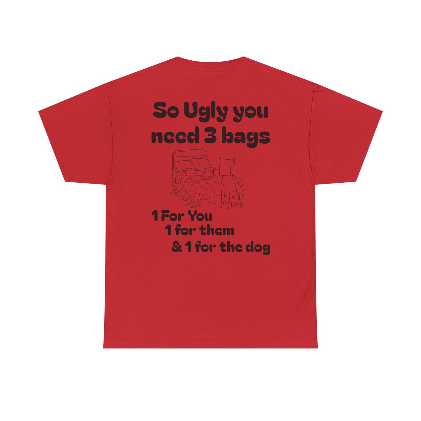Funny Graphic Tee – 'So Ugly You Need 3 Bags' Novelty Shirt (GFYS Front)