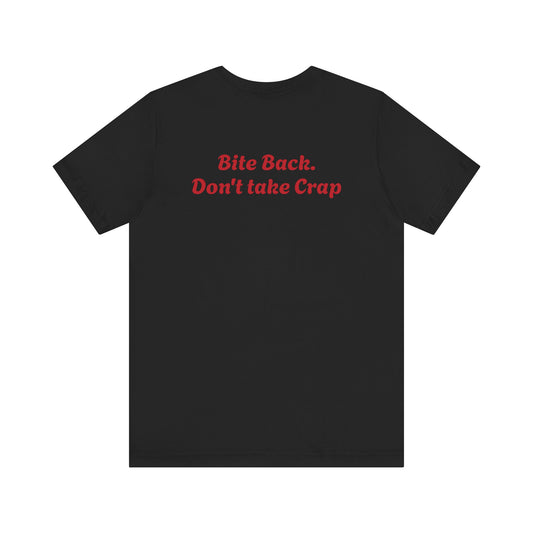 Short Sleeve Tee Bite Back Don't Take Crap Unisex Jersey