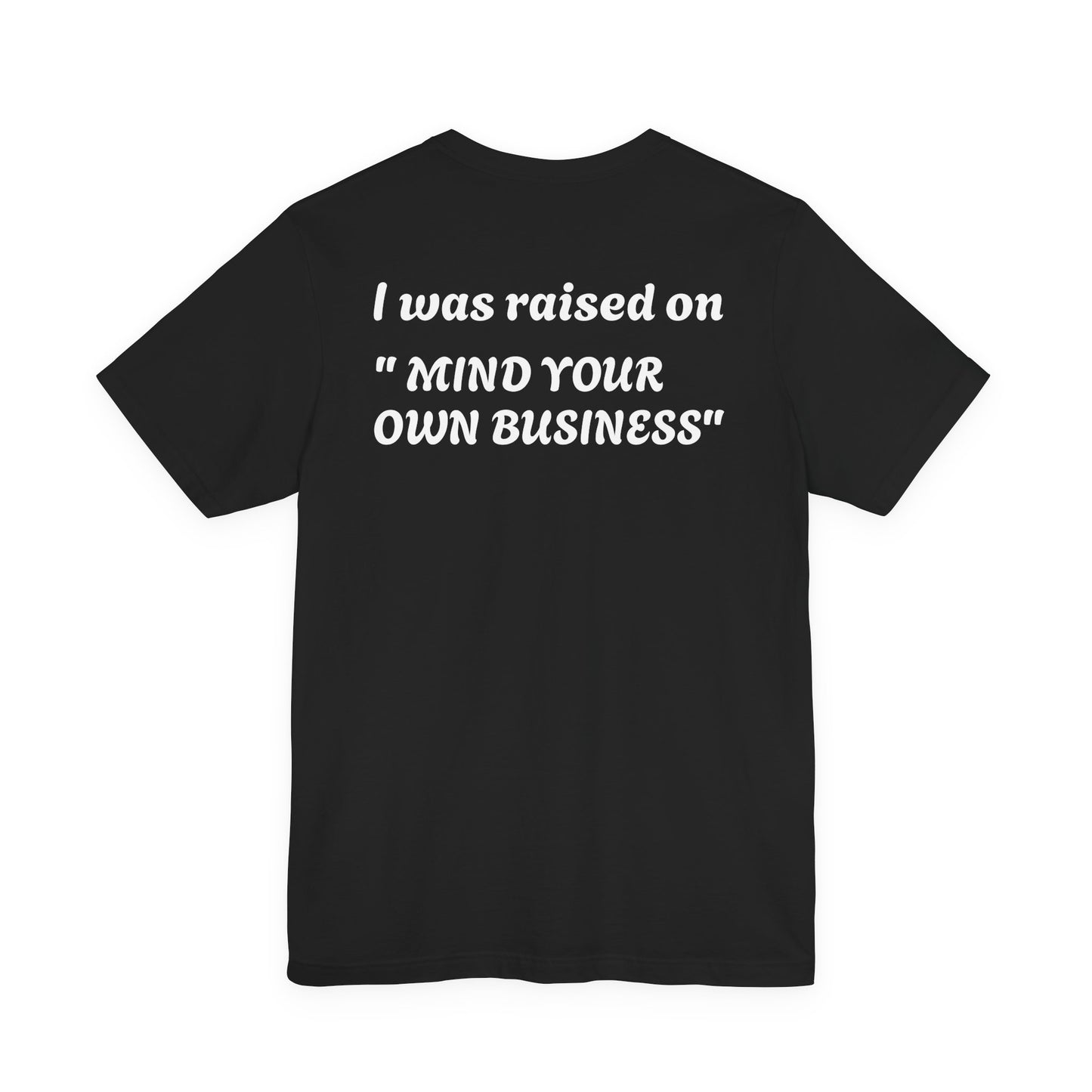 Mind Your Own Business Unisex Tee