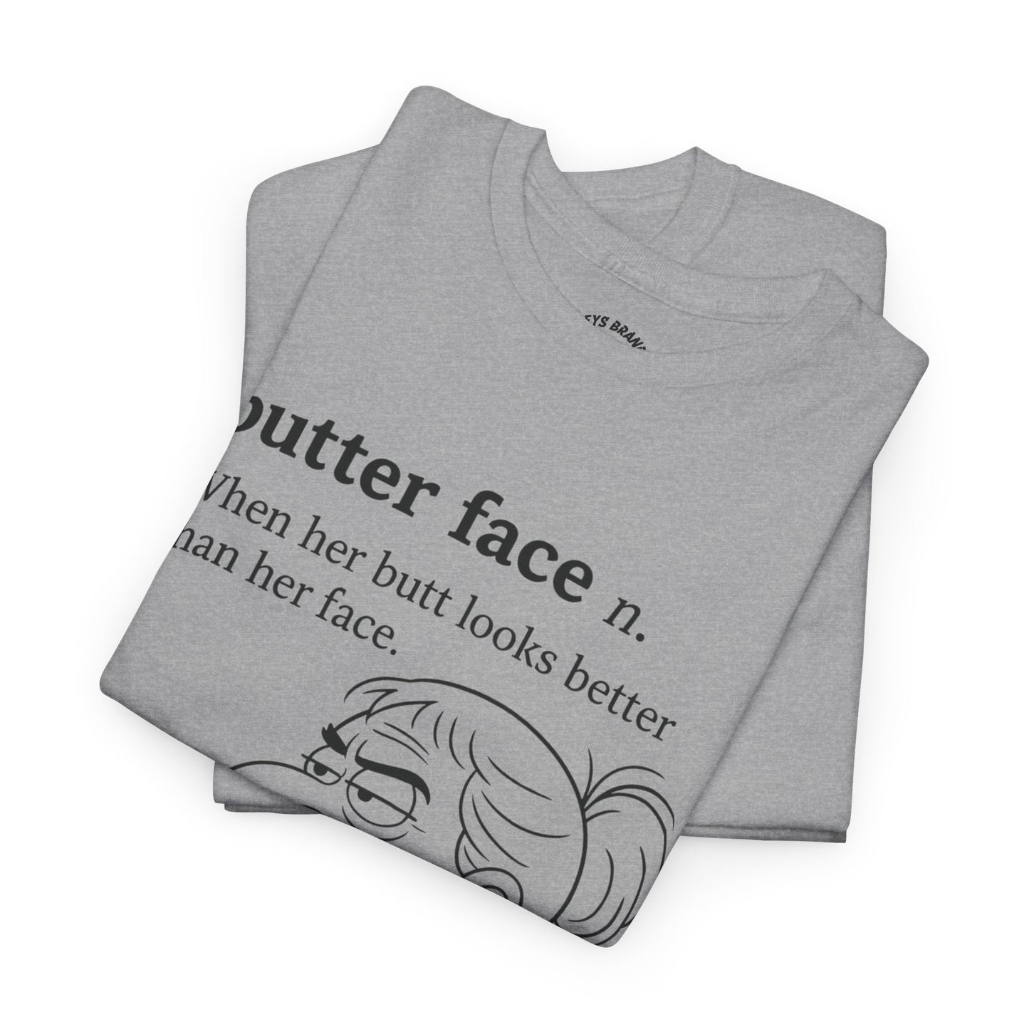 Butter Face Definition Tee — Funny Graphic Shirt with Sketch Portrait and ‘GFYS’ Back Print