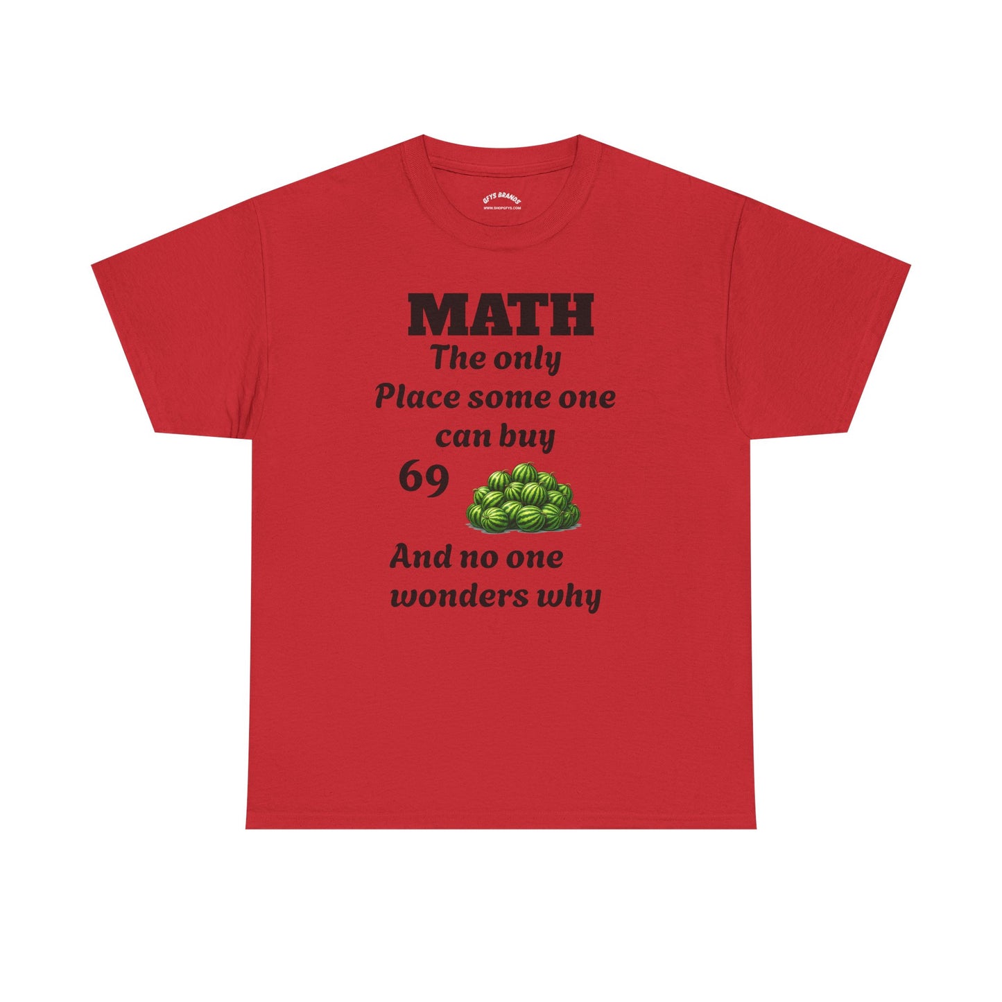 Math T-Shirt – "Math: The Only Place Someone Can Buy 69" Graphic Tee (GFYS Back)