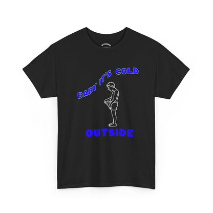 Funny 'Baby It's Cold Outside' Graphic Tee — Man Peeking Into Underwear Cold Weather Shirt