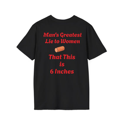 T-Shirt — GFYS Front / “Man’s Greatest Lie to Women That This is 6 Inches” Graphic Back
