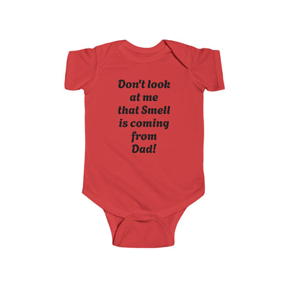 Infant Bodysuit – Funny "Don't Look at Me That Smell Is Coming from Dad" Baby Onesie